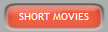 SHORT MOVIES